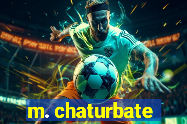 m. chaturbate